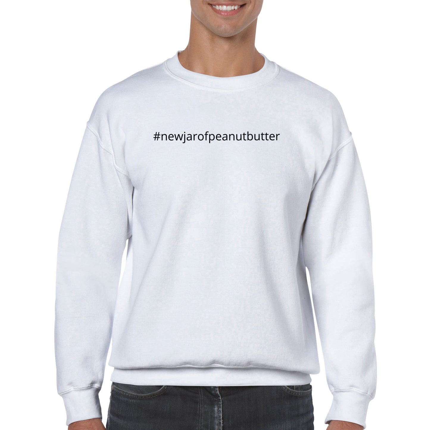 #newjarofpeanutbutter Classic Unisex Crewneck Sweatshirt